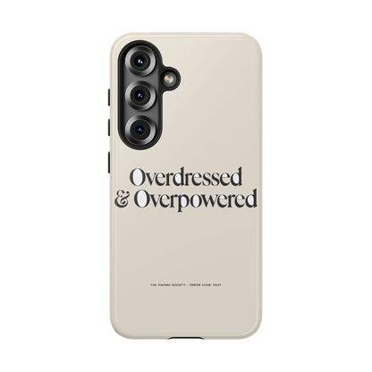 Overdressed & Overpowered — Samsung Galaxy Tough Case