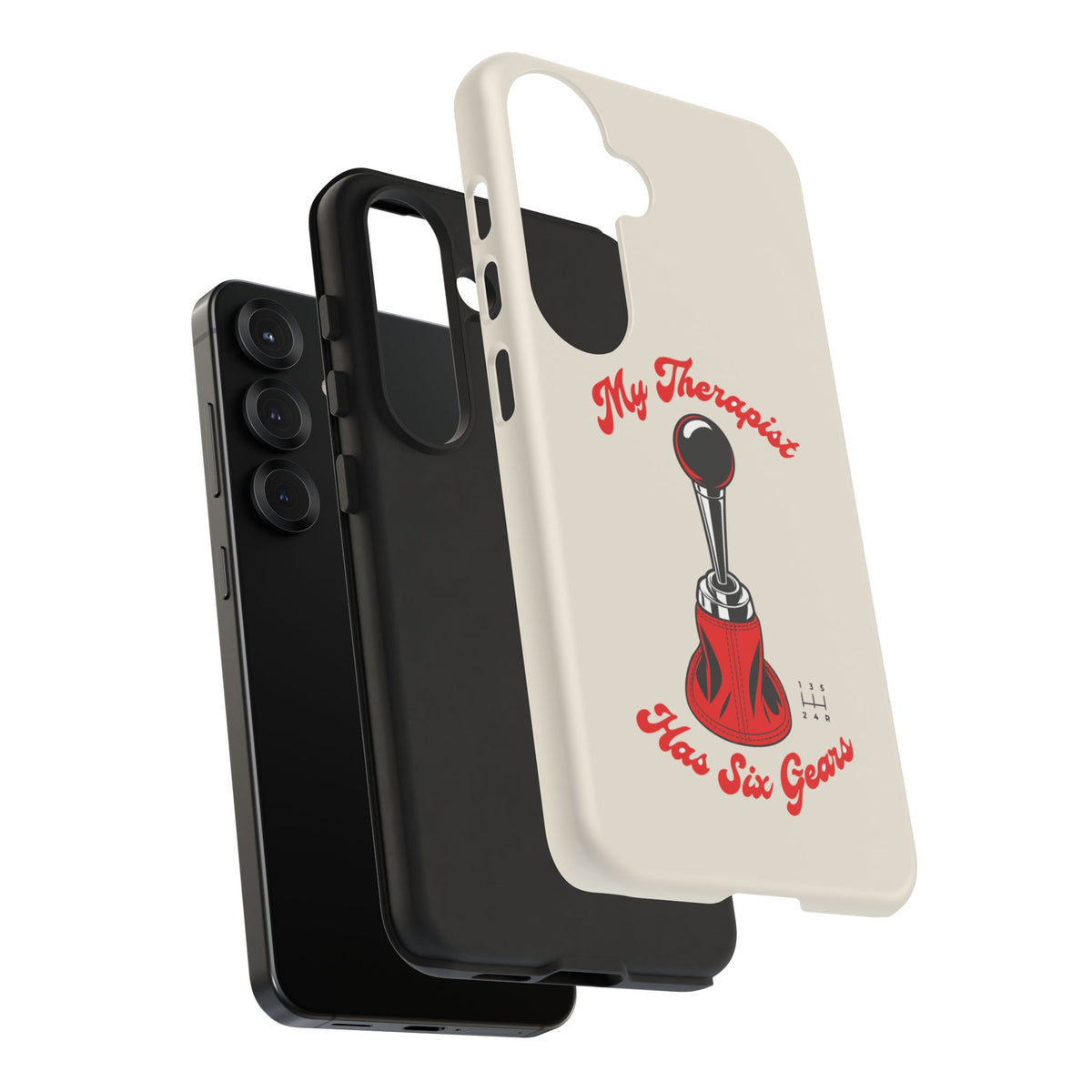 My Therapist Has Six Gears — Samsung Galaxy Tough Case