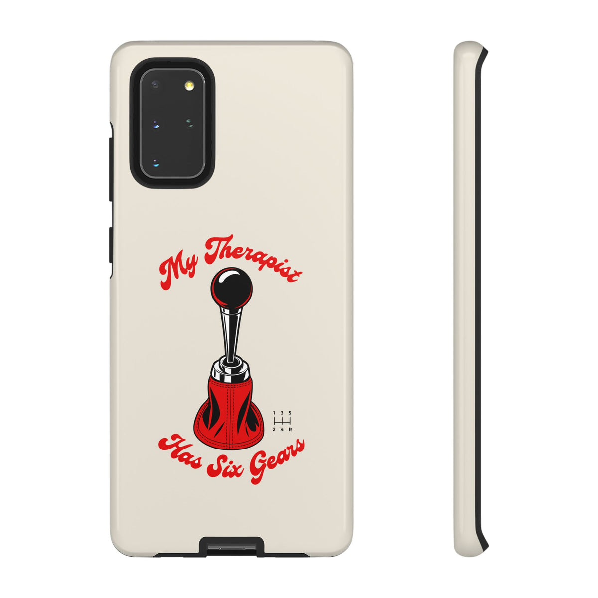 My Therapist Has Six Gears — Samsung Galaxy Tough Case