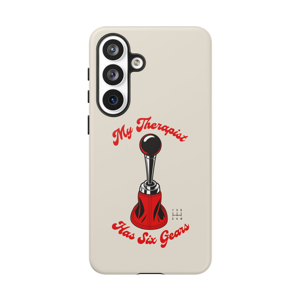 My Therapist Has Six Gears — Samsung Galaxy Tough Case
