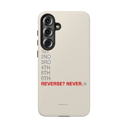 Reverse? Never. — Samsung Galaxy Tough Case