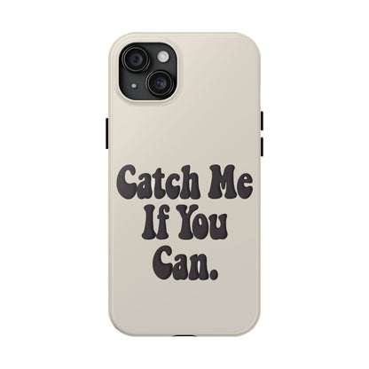 Catch Me If You Can — iPhone Tough Case