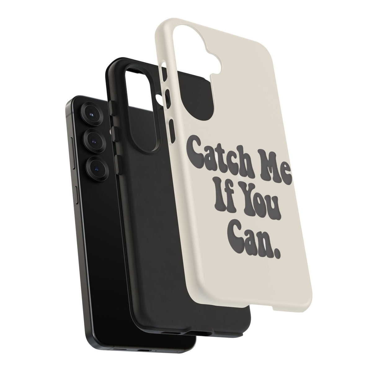 Catch Me If You Can — Samsung Galaxy Tough Case