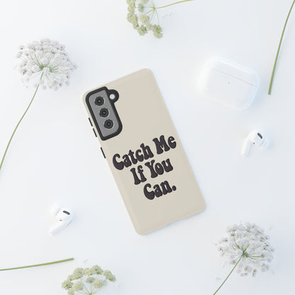 Catch Me If You Can — Samsung Galaxy Tough Case