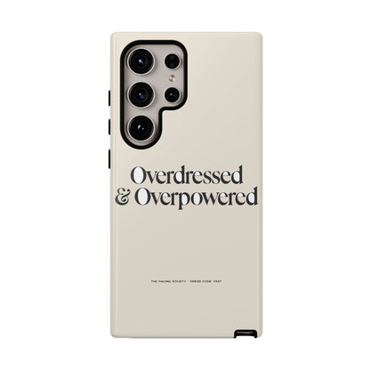 Overdressed & Overpowered — Samsung Galaxy Tough Case
