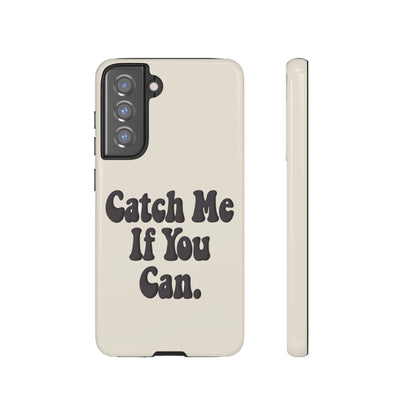 Catch Me If You Can — Samsung Galaxy Tough Case