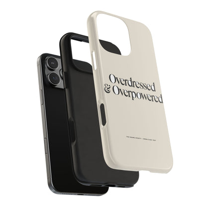 Overdressed & Overpowered — iPhone Tough Case