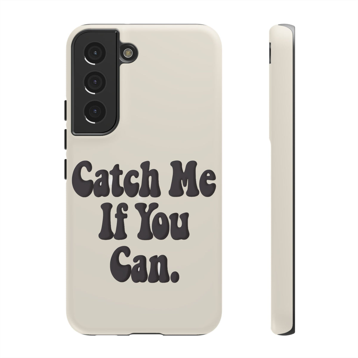Catch Me If You Can — Samsung Galaxy Tough Case