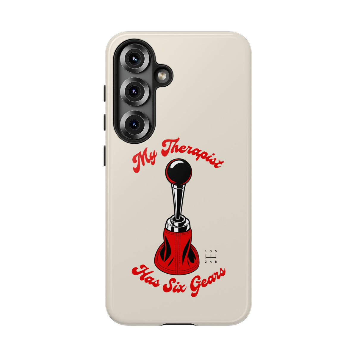 My Therapist Has Six Gears — Samsung Galaxy Tough Case