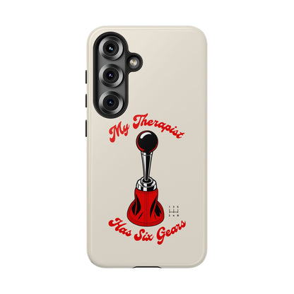 My Therapist Has Six Gears — Samsung Galaxy Tough Case