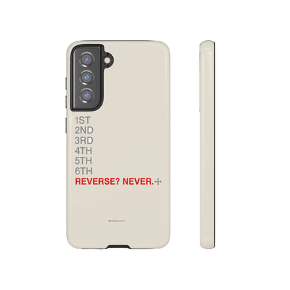 Reverse? Never. — Samsung Galaxy Tough Case