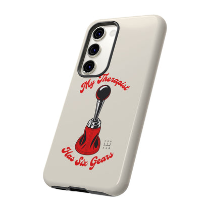 My Therapist Has Six Gears — Samsung Galaxy Tough Case