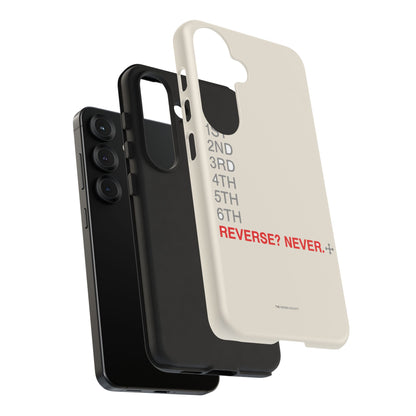 Reverse? Never. — Samsung Galaxy Tough Case