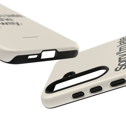 Sorry I'm Late, I Took The Long Way — Samsung Galaxy Tough Case