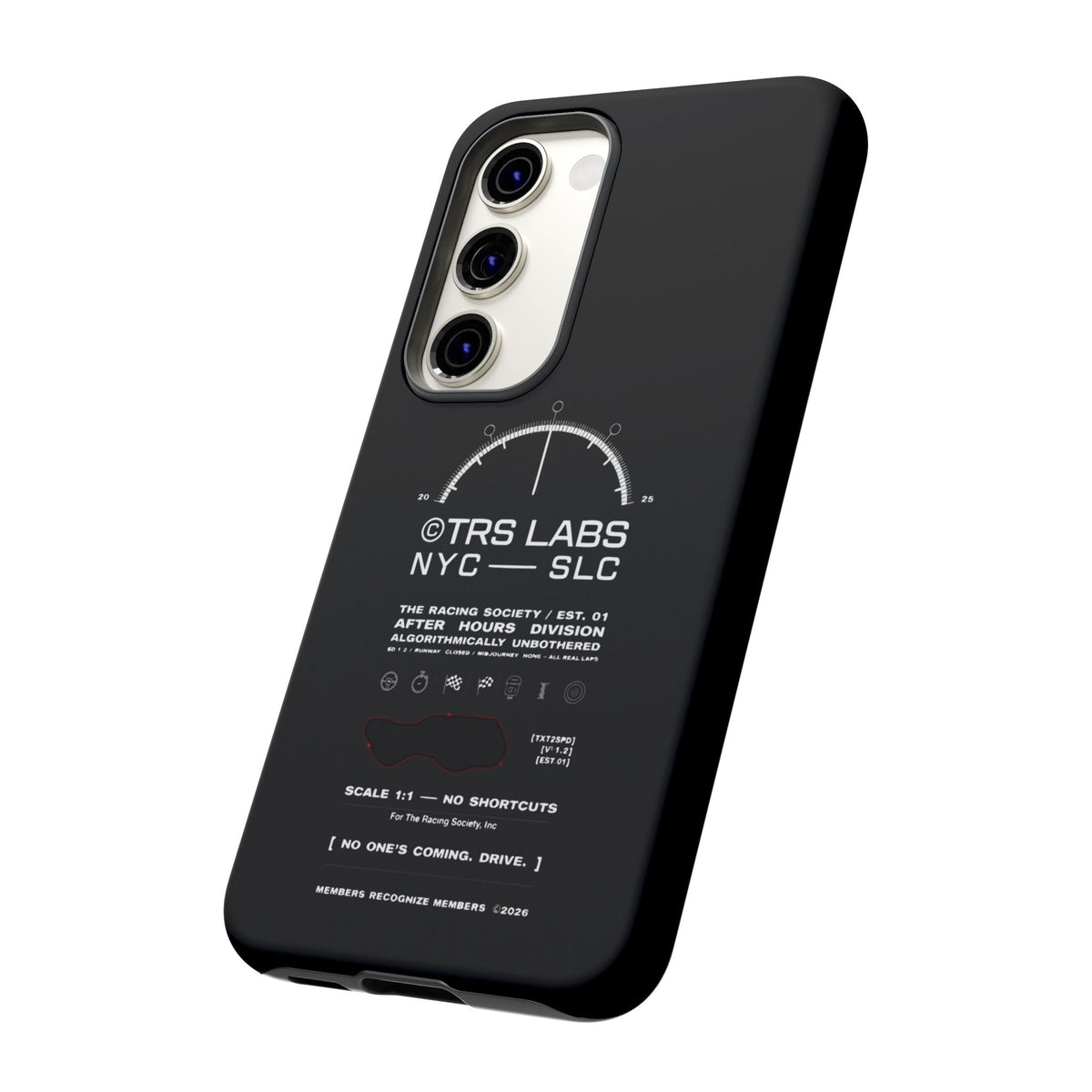 No One's Coming. Drive. — Samsung Galaxy Tough Case