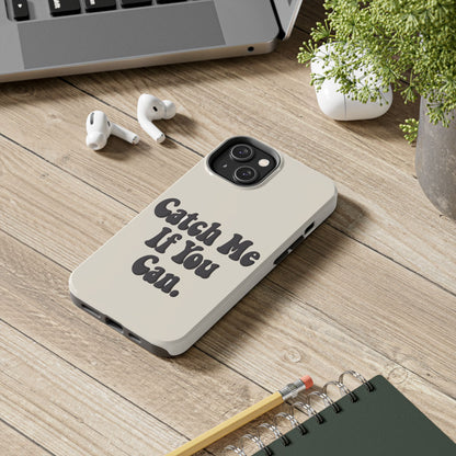 Catch Me If You Can — iPhone Tough Case