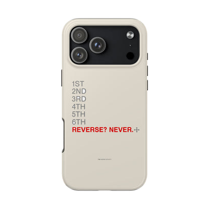 Reverse? Never. — iPhone Tough Case