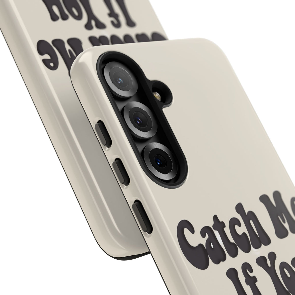 Catch Me If You Can — Samsung Galaxy Tough Case