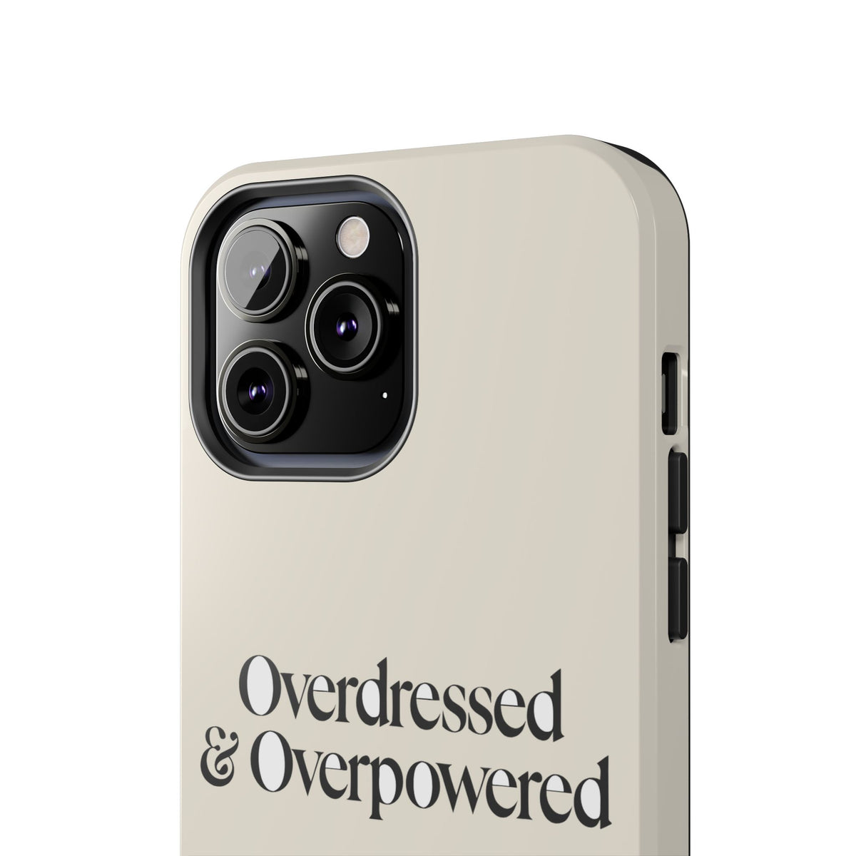 Overdressed & Overpowered — iPhone Tough Case