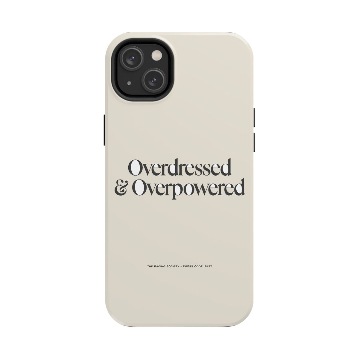Overdressed & Overpowered — iPhone Tough Case