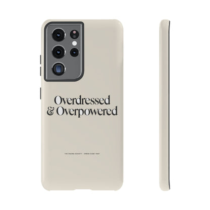 Overdressed & Overpowered — Samsung Galaxy Tough Case