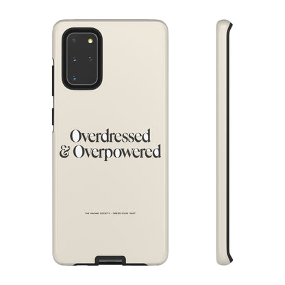 Overdressed & Overpowered — Samsung Galaxy Tough Case