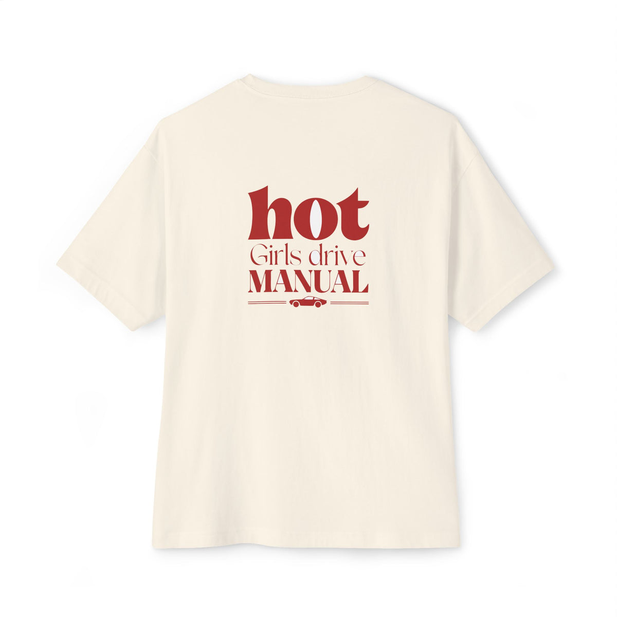 Hot Girls Drive Manual — Oversized Boxy Tee