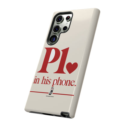P1 In His Phone — Samsung Galaxy Tough Case