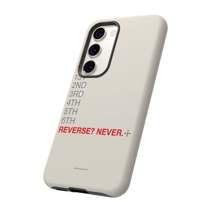 Reverse? Never. — Samsung Galaxy Tough Case
