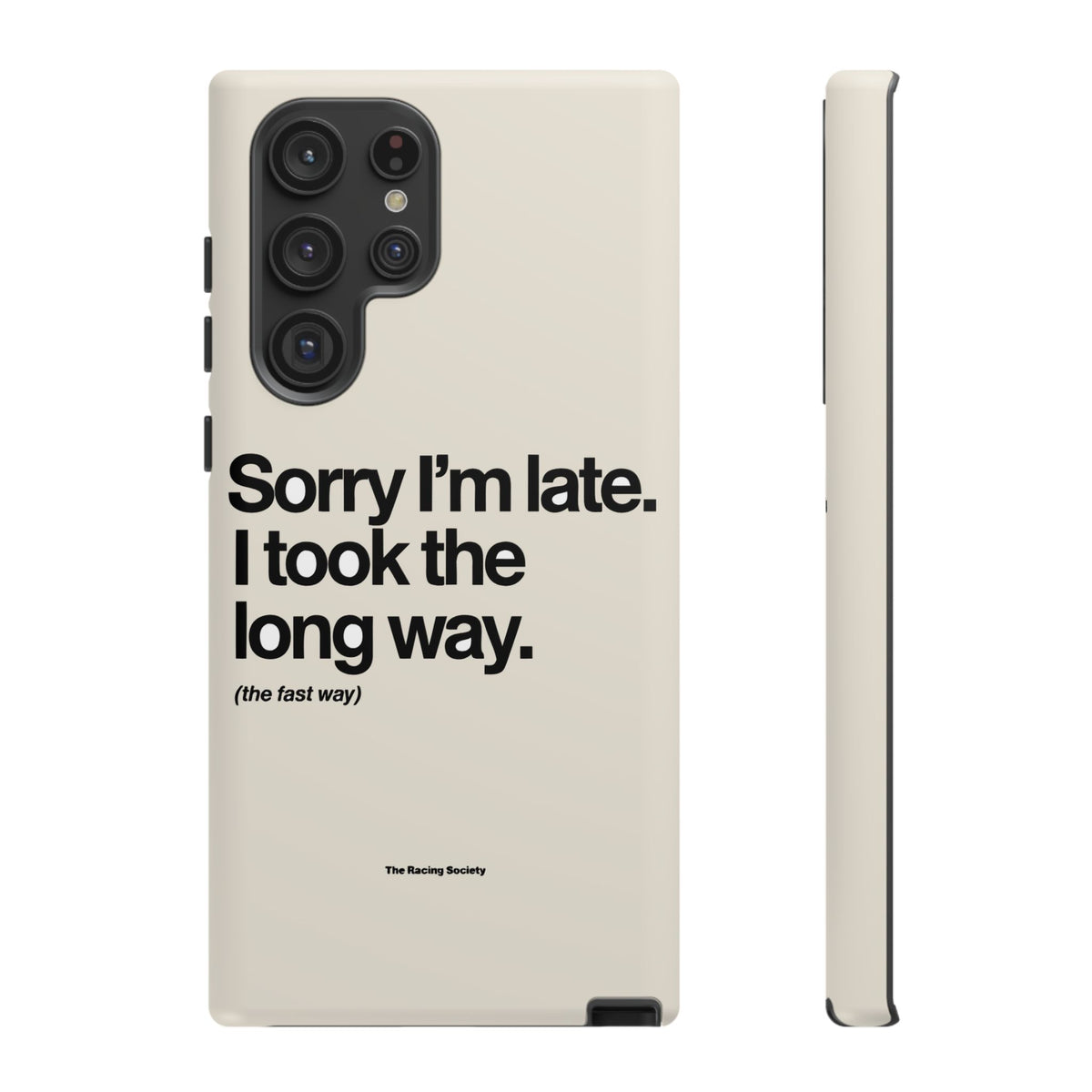 Sorry I'm Late, I Took The Long Way — Samsung Galaxy Tough Case