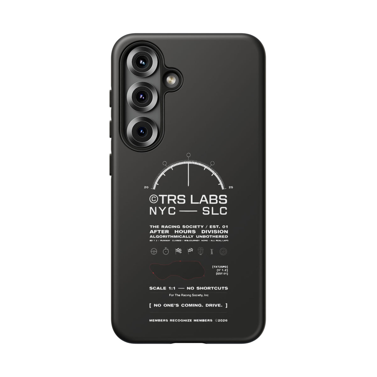 No One's Coming. Drive. — Samsung Galaxy Tough Case