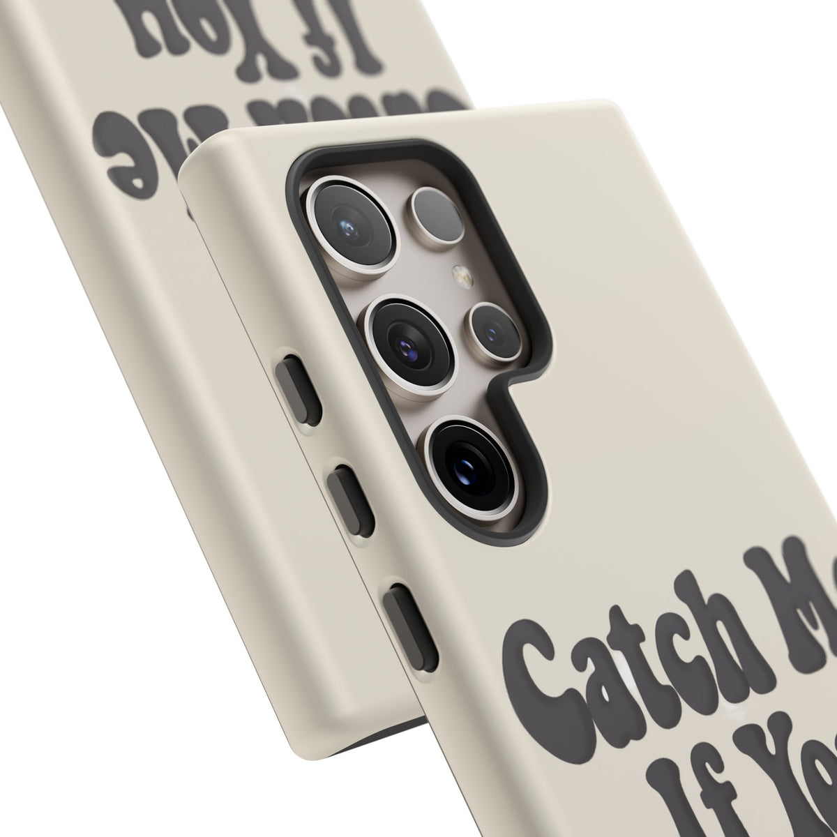Catch Me If You Can — Samsung Galaxy Tough Case