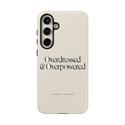 Overdressed & Overpowered — Samsung Galaxy Tough Case