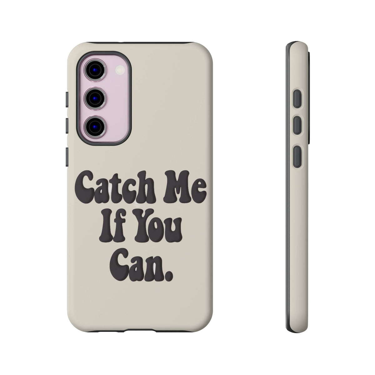 Catch Me If You Can — Samsung Galaxy Tough Case