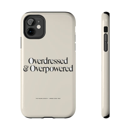 Overdressed & Overpowered — iPhone Tough Case