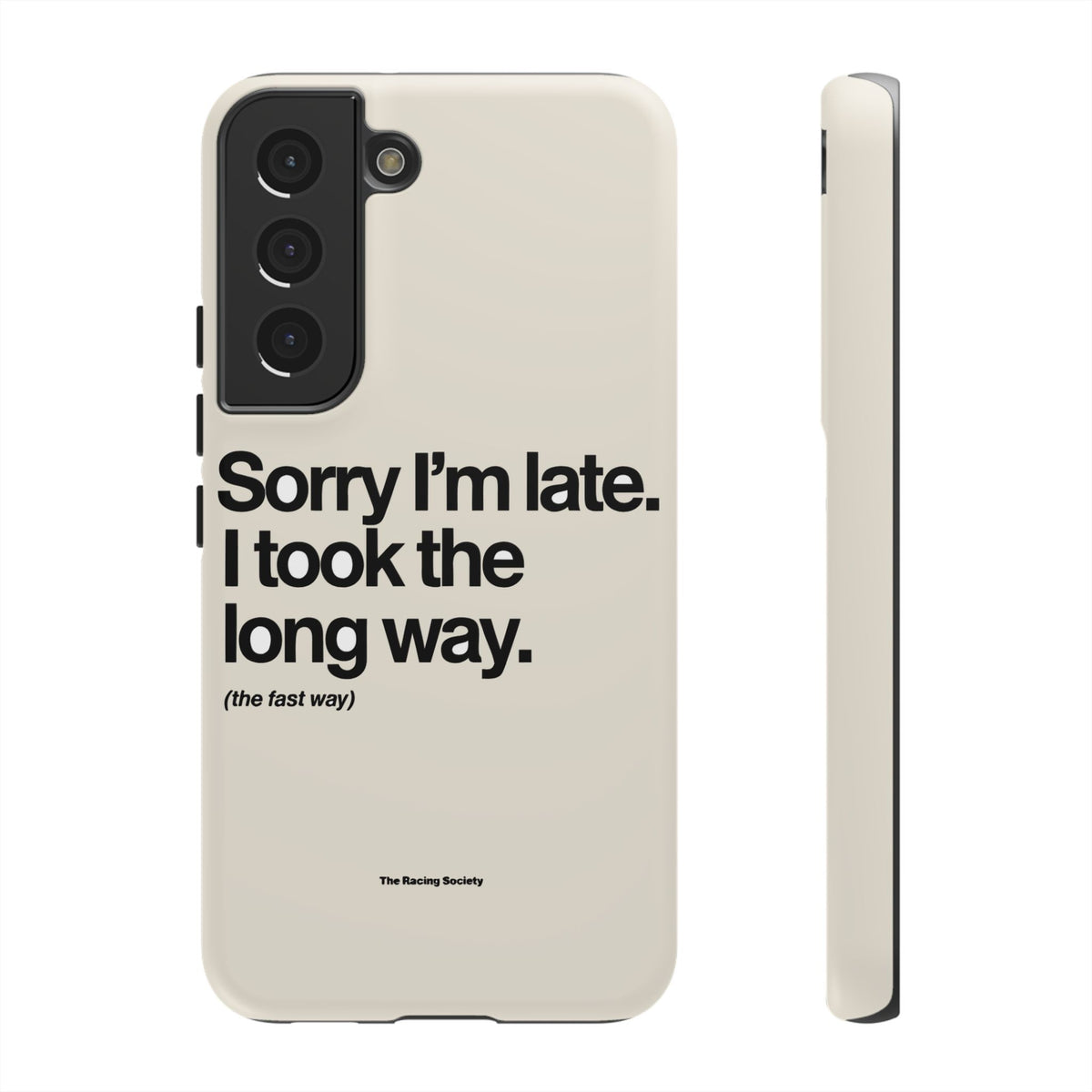 Sorry I'm Late, I Took The Long Way — Samsung Galaxy Tough Case