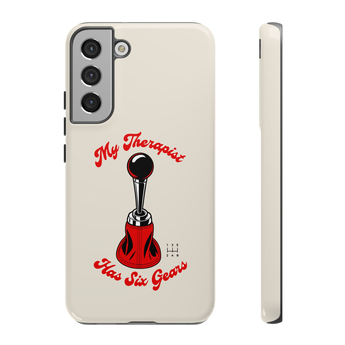 My Therapist Has Six Gears — Samsung Galaxy Tough Case