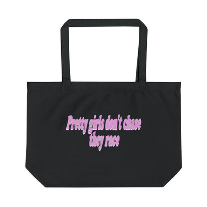 Pretty Girls Don't Chase They Race — Large Eco Tote