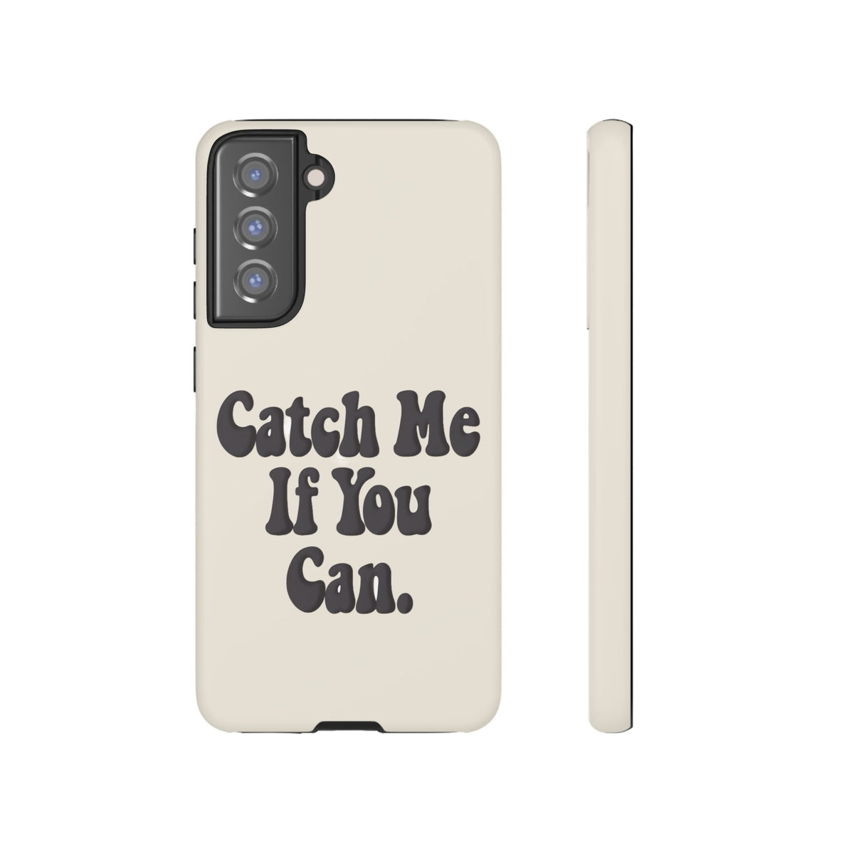 Catch Me If You Can — Samsung Galaxy Tough Case