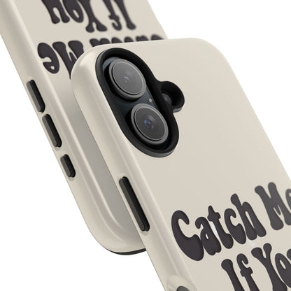 Catch Me If You Can — iPhone Tough Case