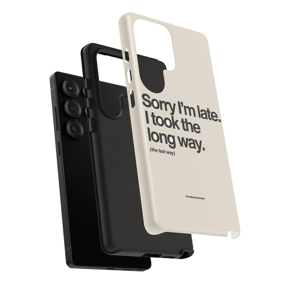 Sorry I'm Late, I Took The Long Way — Samsung Galaxy Tough Case