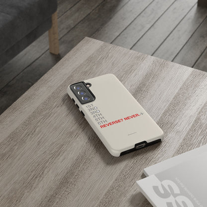 Reverse? Never. — Samsung Galaxy Tough Case