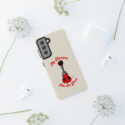 My Therapist Has Six Gears — Samsung Galaxy Tough Case
