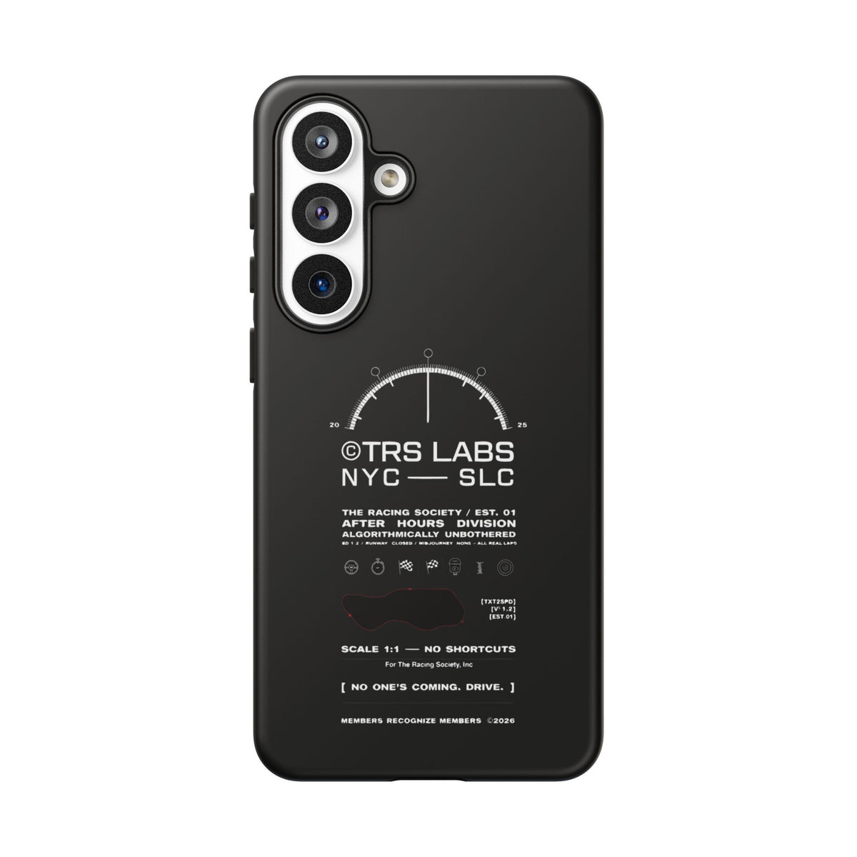 No One's Coming. Drive. — Samsung Galaxy Tough Case