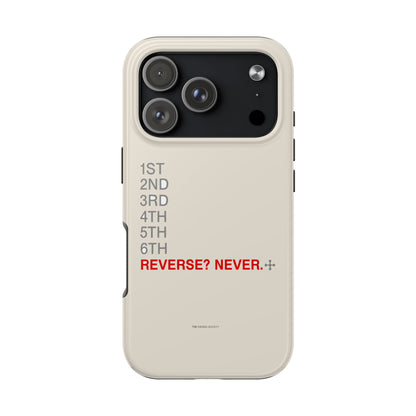 Reverse? Never. — iPhone Tough Case