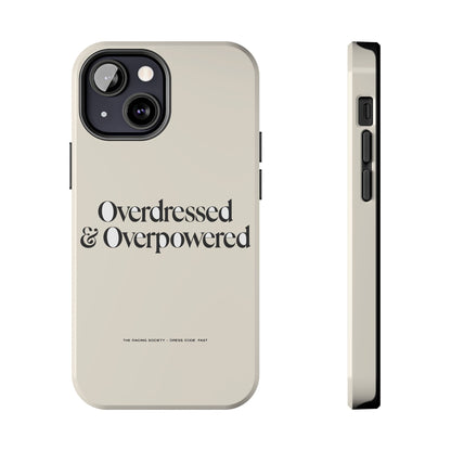 Overdressed & Overpowered — iPhone Tough Case