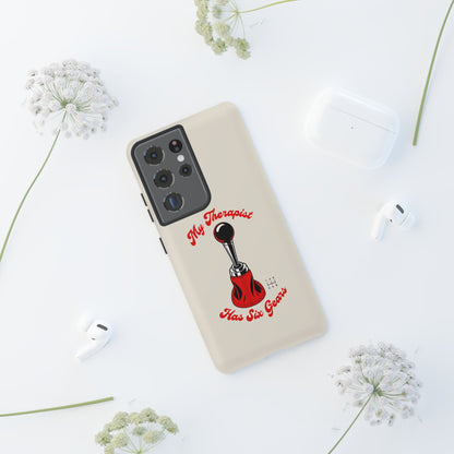 My Therapist Has Six Gears — Samsung Galaxy Tough Case