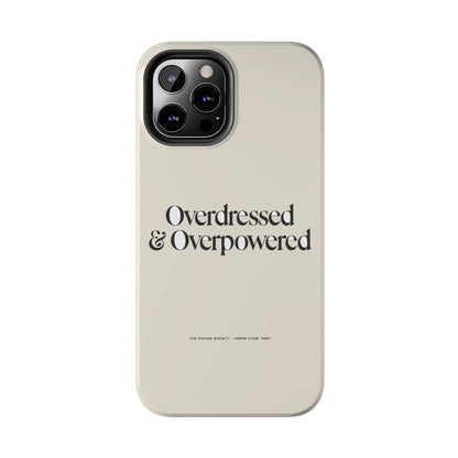 Overdressed & Overpowered — iPhone Tough Case