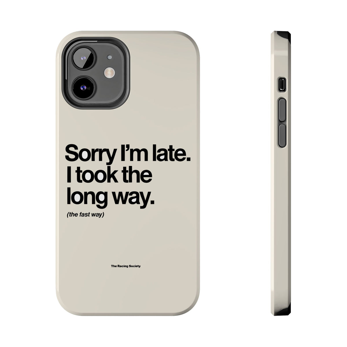 Sorry I'm Late, I Took The Long Way — iPhone Tough Case