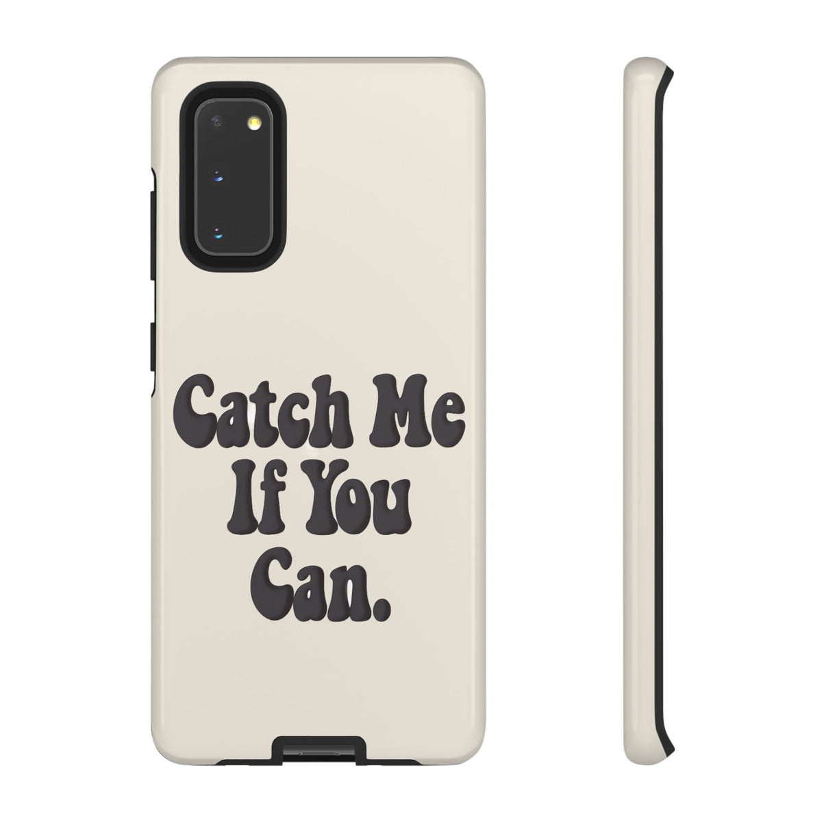 Catch Me If You Can — Samsung Galaxy Tough Case